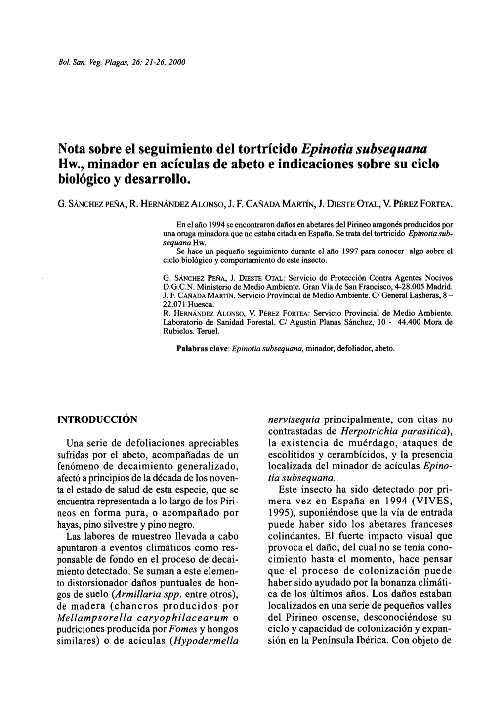 Nota Sobre El Seguimiento Del Tortrícido Epinotia Subsequana Hw., Minador En Acículas De Abeto E Indicaciones Sobre Su Ciclo Biológico Y Desarrollo