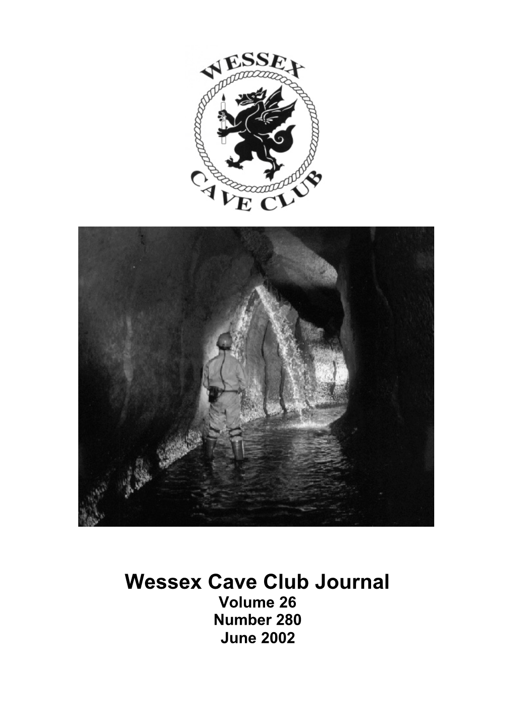 Wessex Cave Club Journal Volume 26 Number 280 June 2002 Officers of the Wessex Cave Club