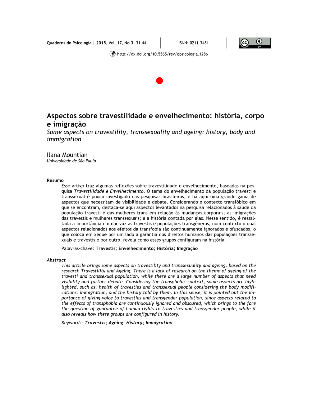 Aspectos Sobre Travestilidade E Envelhecimento: História, Corpo E Imigração Some Aspects on Travestility, Transsexuality and Ageing: History, Body and Immigration