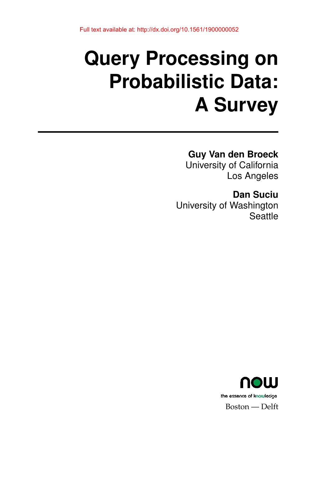 Query Processing on Probabilistic Data: a Survey