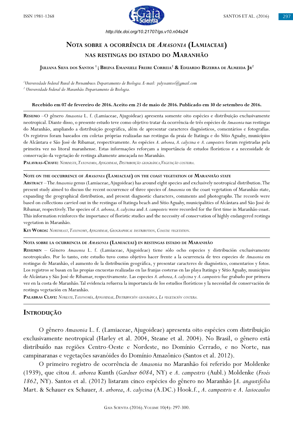 O Gênero Amasonia L. F. (Lamiaceae, Ajugoideae) Apresenta Oito Espécies Com Distribuição Exclusivamente Neotropical (Harley Et Al