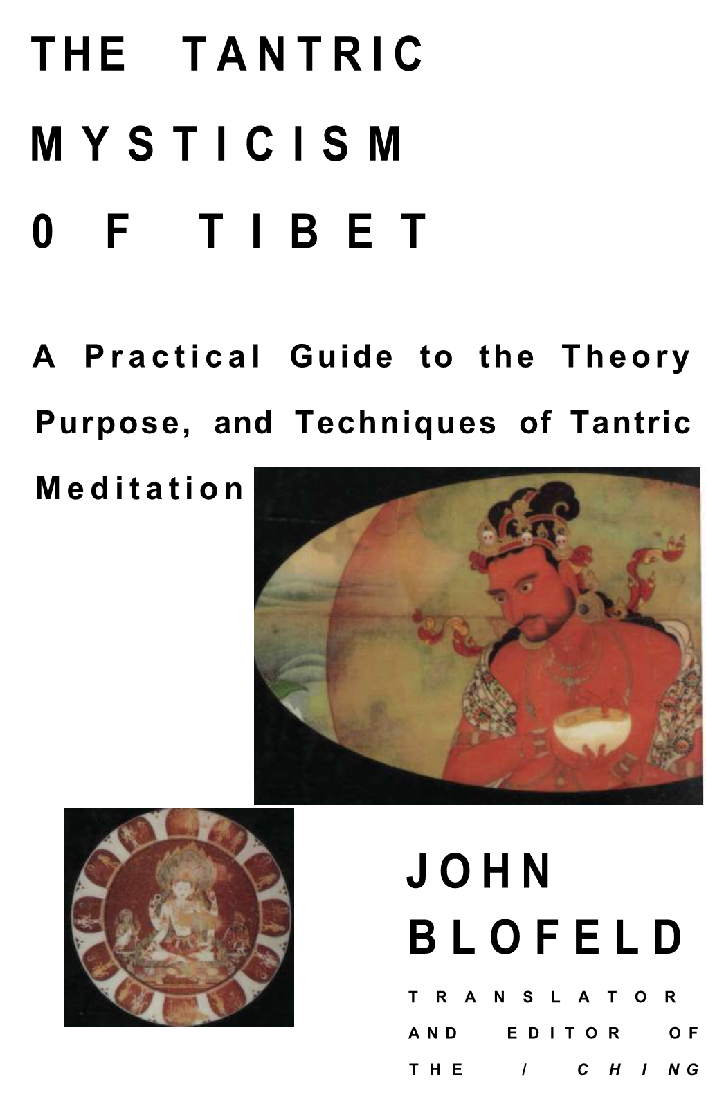 The Tantric Mysticism 0 F T I B E T John Blofeld