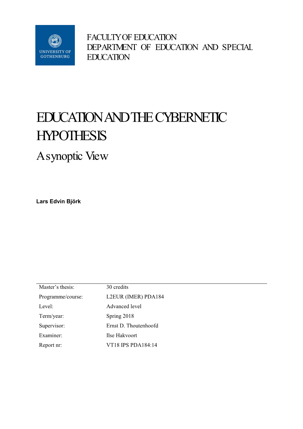 EDUCATION and the CYBERNETIC HYPOTHESIS a Synoptic View
