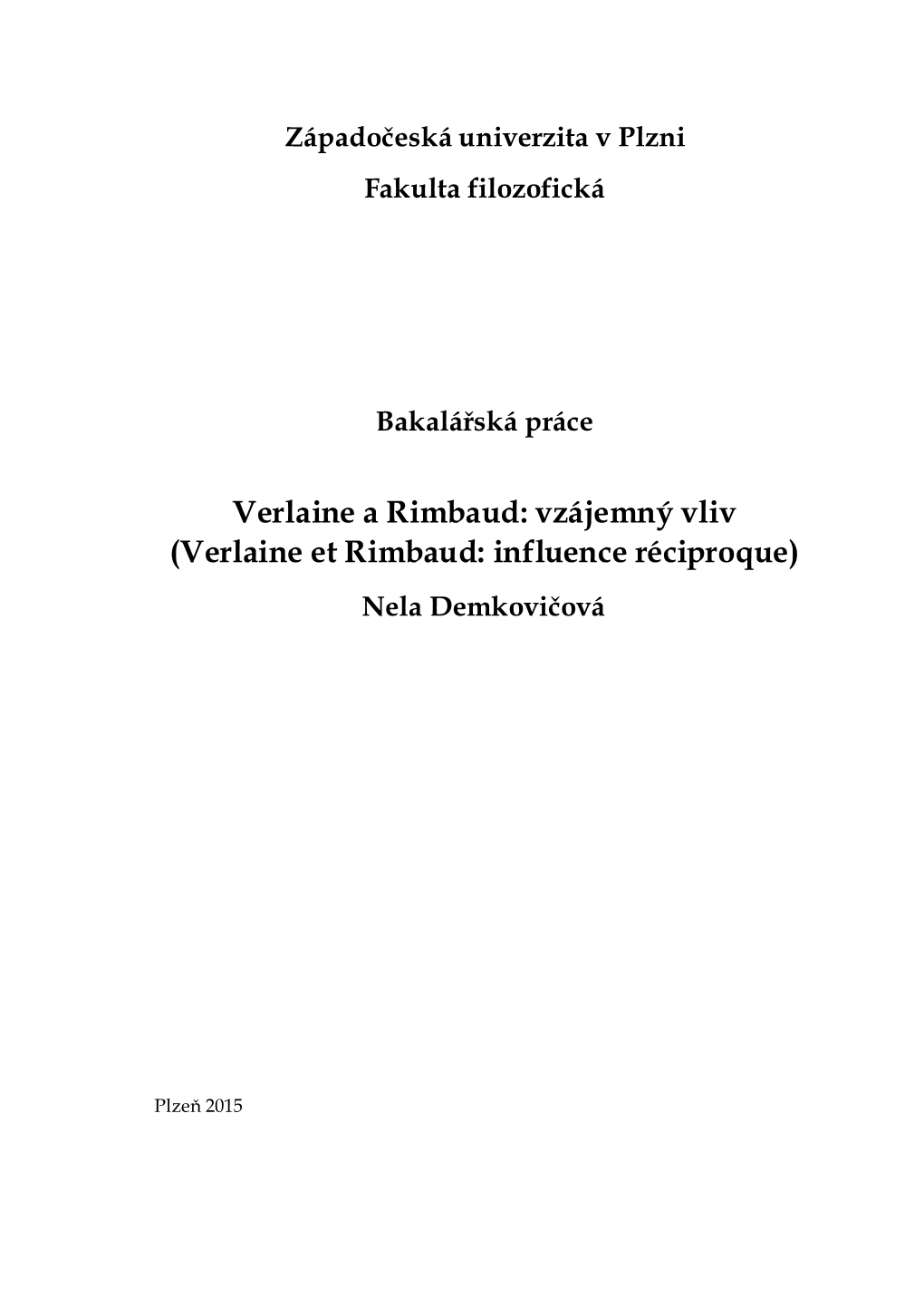 Vzájemný Vliv (Verlaine Et Rimbaud: Influence Réciproque) Nela Demkovičová