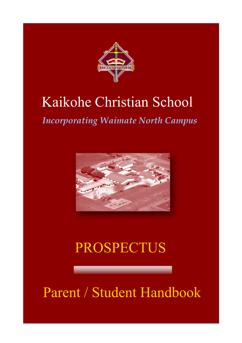 Kaikohe Christian School PROSPECTUS Parent / Student