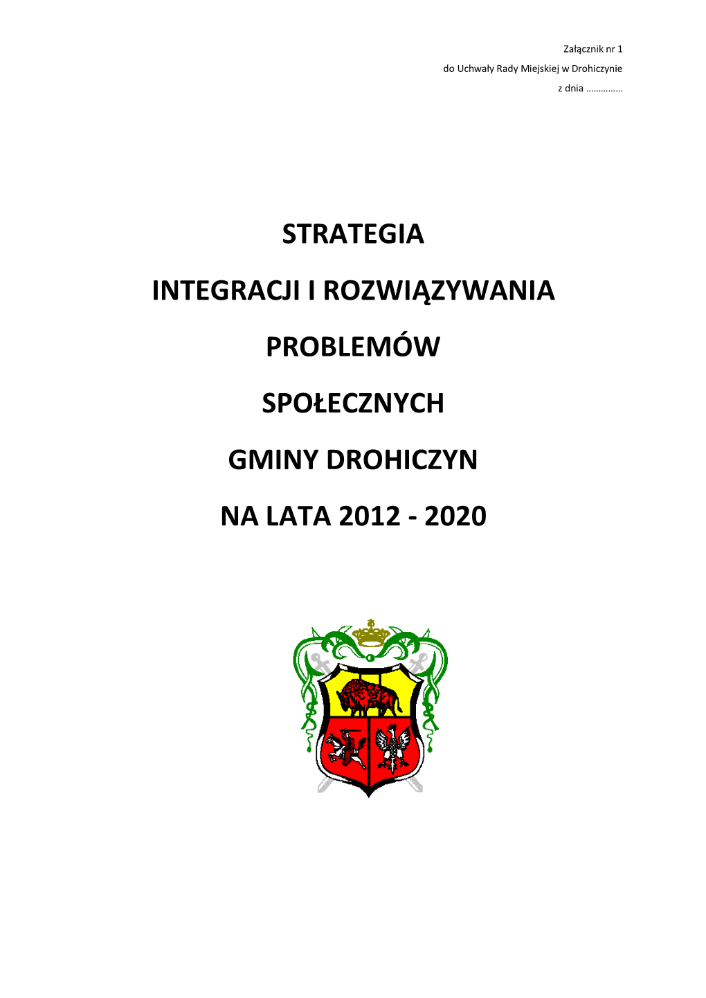 Strategia Integracji I Rozwiązywania Problemów Społecznych Gminy Drohiczyn Na Lata 2012 - 2020