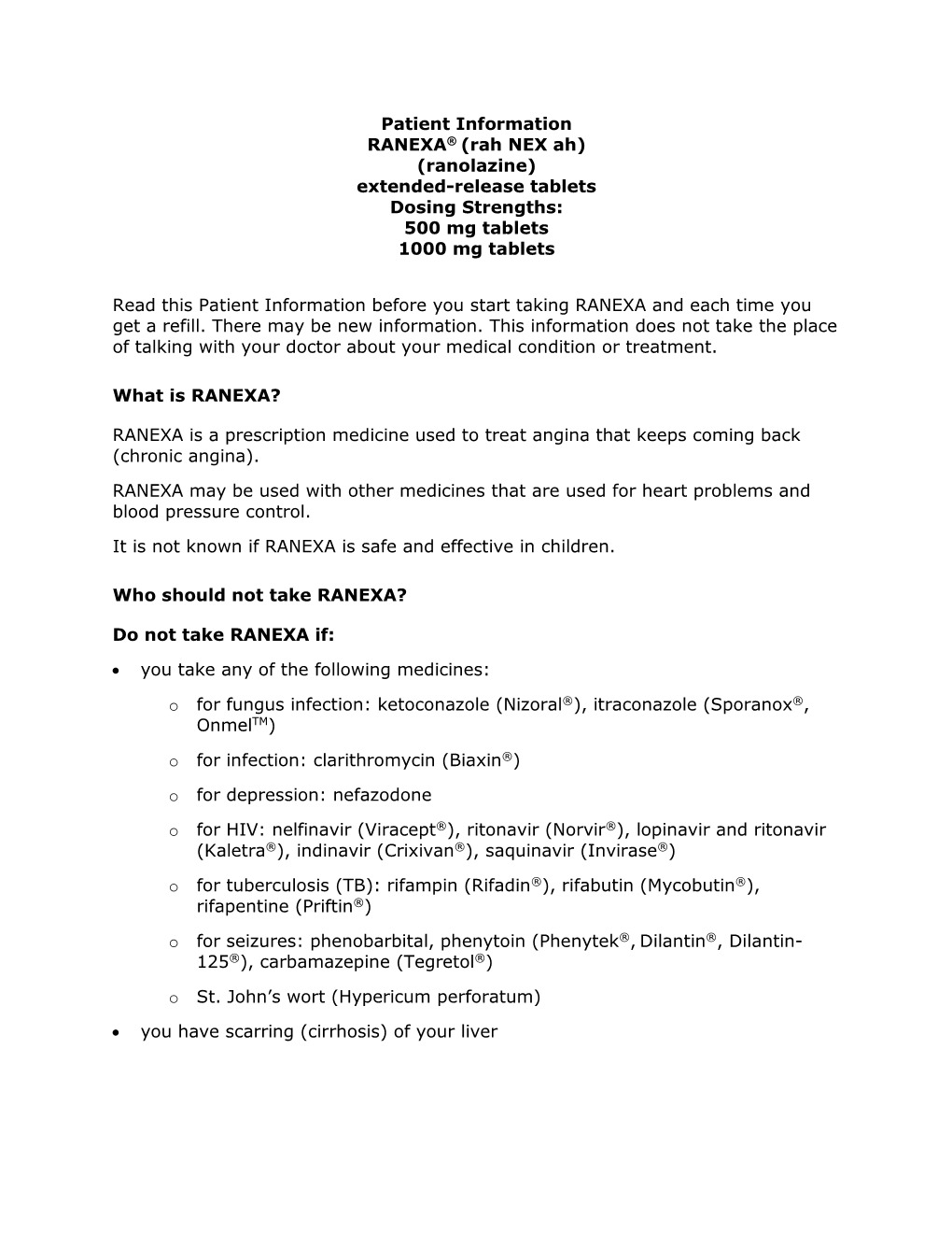 Patient Information RANEXA® (Rah NEX Ah) (Ranolazine) Extended-Release Tablets Dosing Strengths: 500 Mg Tablets 1000 Mg Tablets