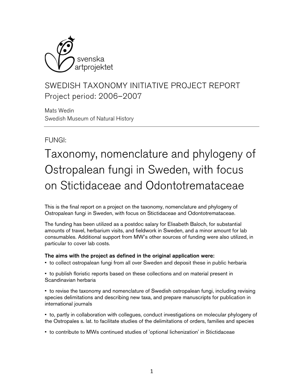 Taxonomy, Nomenclature and Phylogeny of Ostropalean Fungi in Sweden, with Focus on Stictidaceae and Odontotremataceae