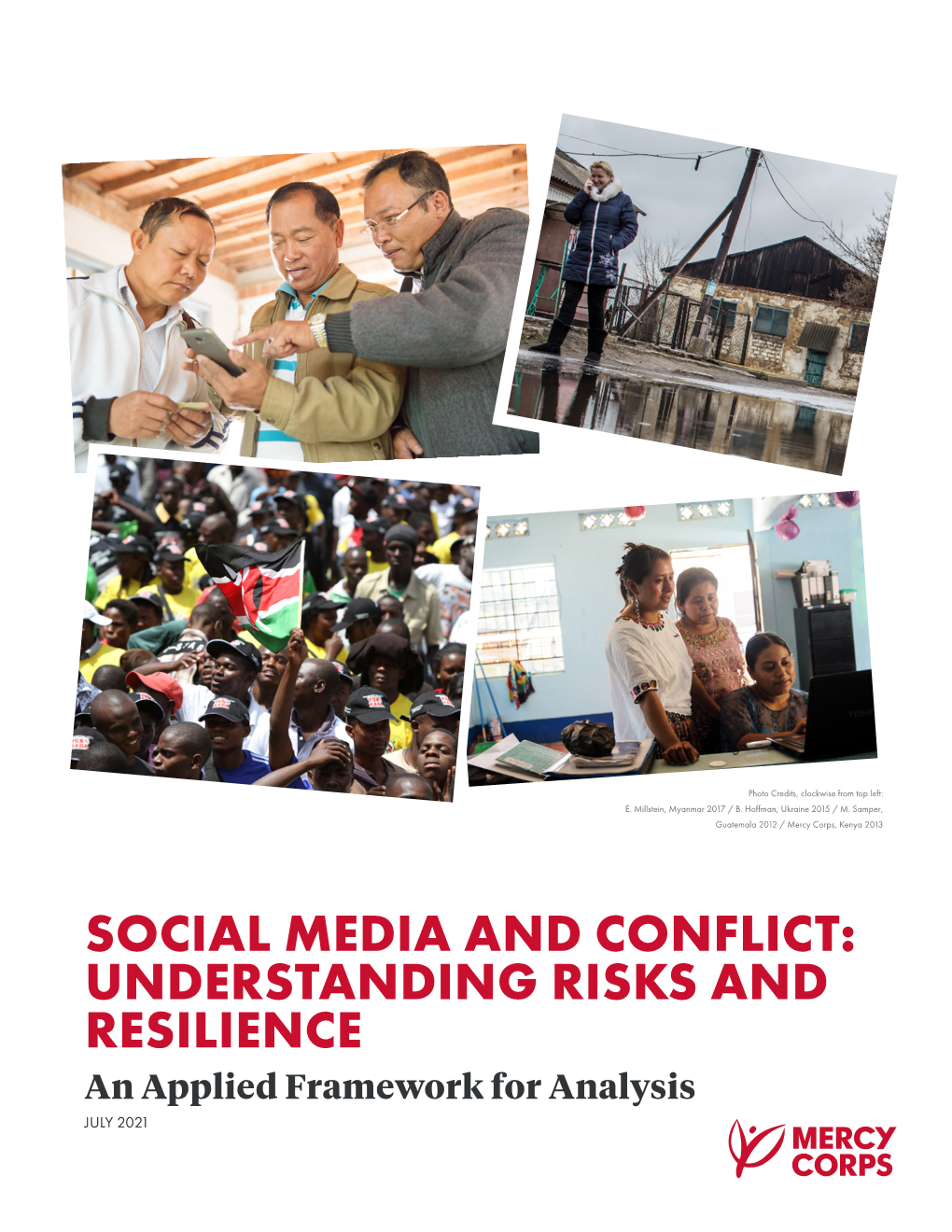 SOCIAL MEDIA and CONFLICT: UNDERSTANDING RISKS and RESILIENCE an Applied Framework for Analysis JULY 2021 Acknowledgements