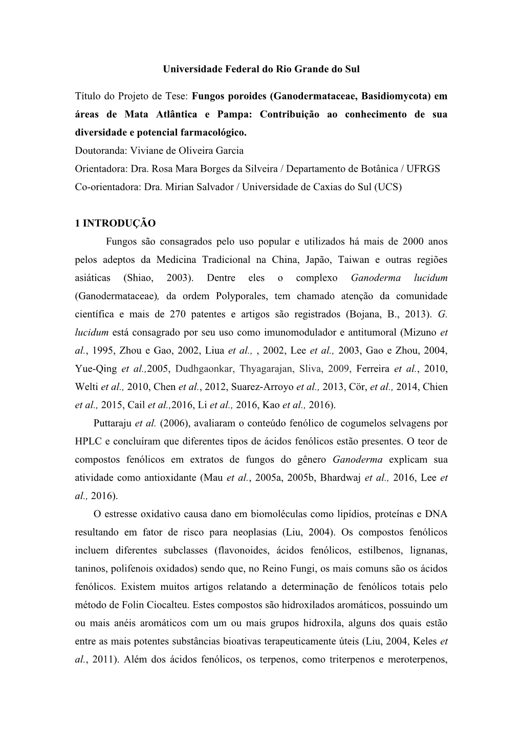 Fungos Poroides (Ganodermataceae, Basidiomycota) Em Áreas De Mata Atlântica E Pampa: Contribuição Ao Conhecimento De Sua Diversidade E Potencial Farmacológico