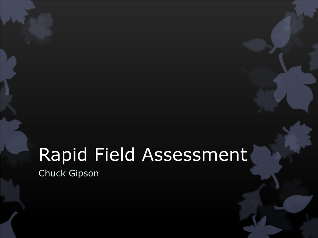 Rapid Field Assessment Chuck Gipson Expected Outcomes