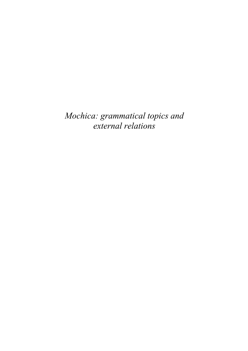 Mochica: Grammatical Topics and External Relations