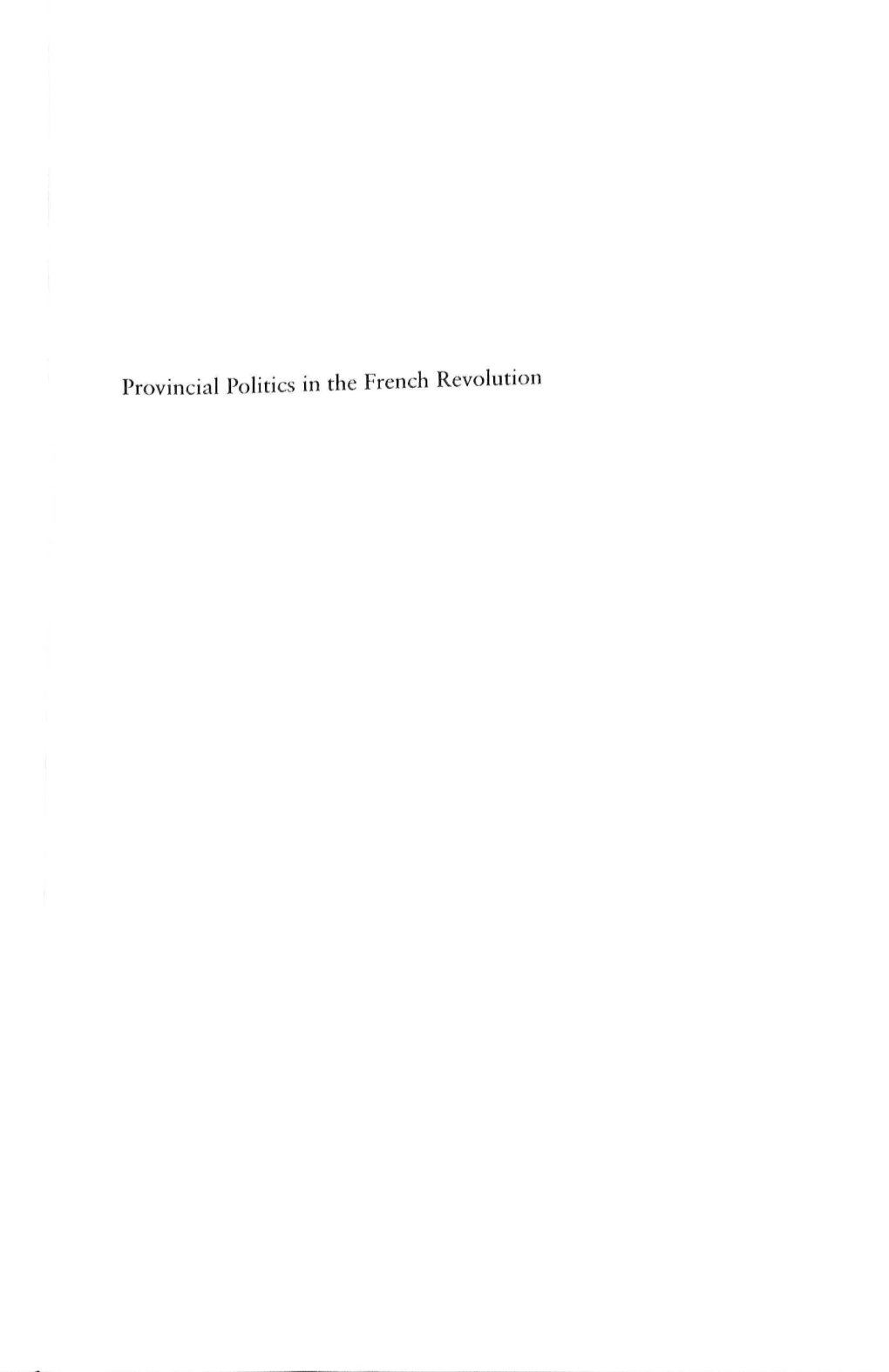 Provincial Politics in the French Revolution Paul R