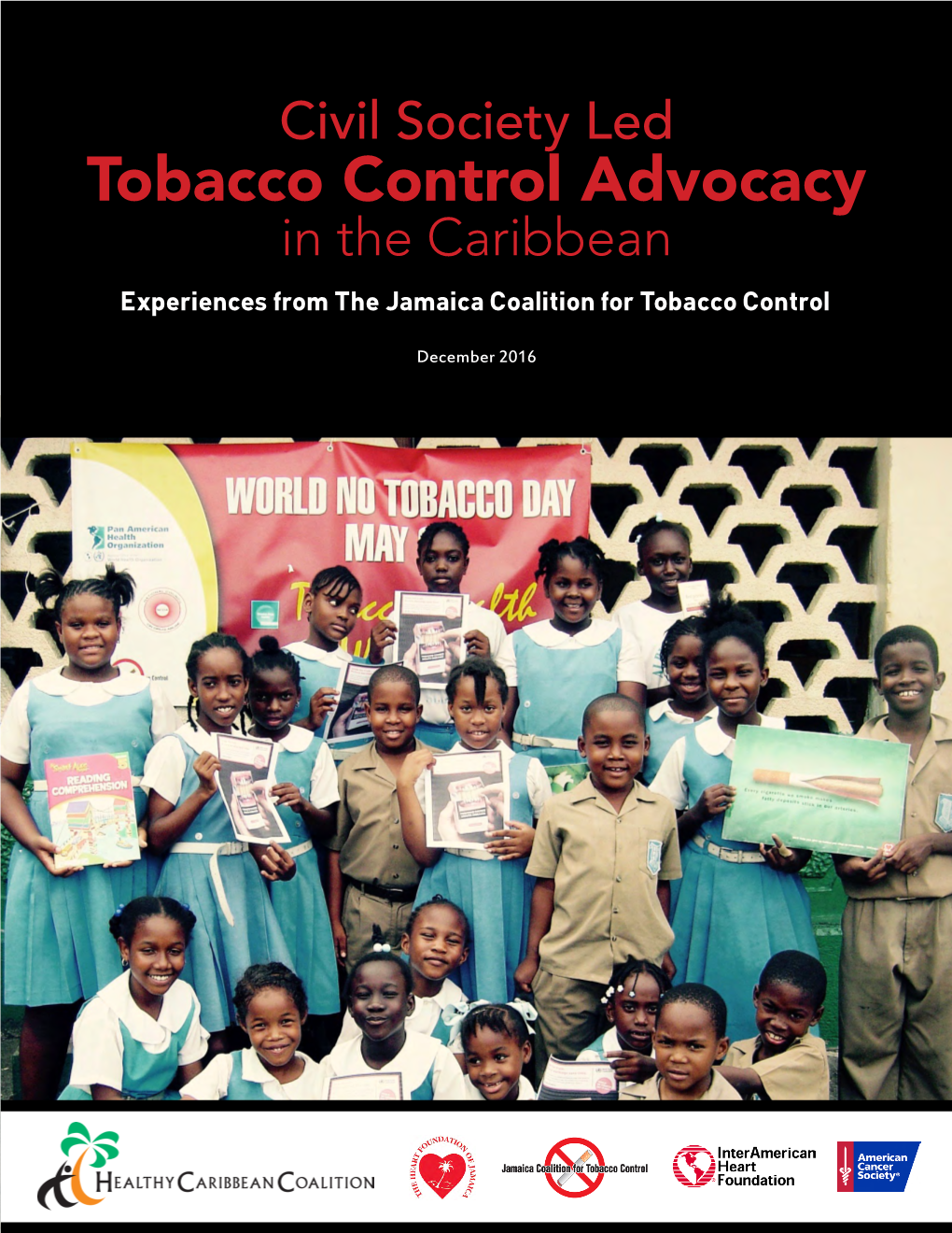 Civil Society Led Tobacco Control Advocacy in the Caribbean Experiences from the Jamaica Coalition for Tobacco Control