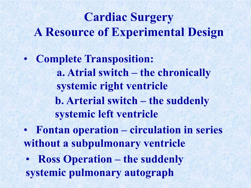 Cardiac Surgery a Resource of Experimental Design