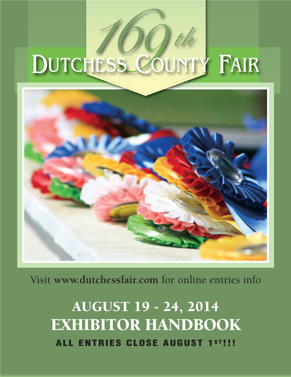 EXHIBITOR HANDBOOK ALL ENTRIES CLOSE AUGUST 1ST!!! 1143 Fair Cvr:1143 Faircvrs 6/2/14 2:15 PM Page 2