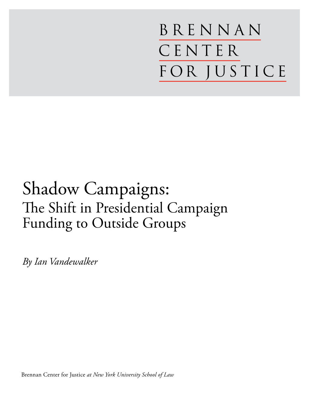 Shadow Campaigns: the Shift in Presidential Campaign Funding to Outside Groups