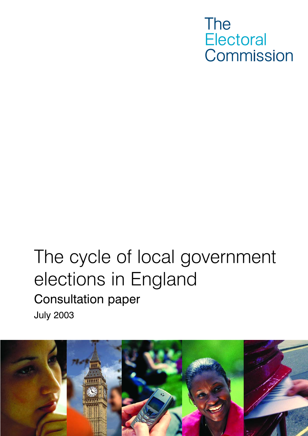 The Cycle of Local Government Elections in England Consultation Paper July 2003