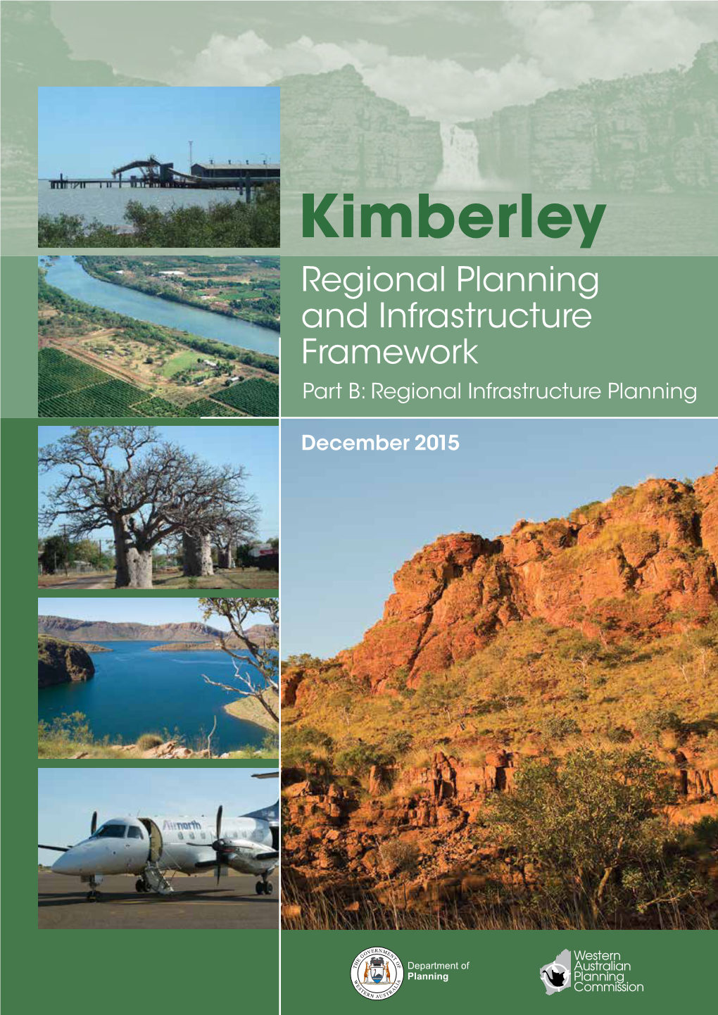 Kimberley Regional Planning and Infrastructure Framework Part B: Regional Infrastructure Planning