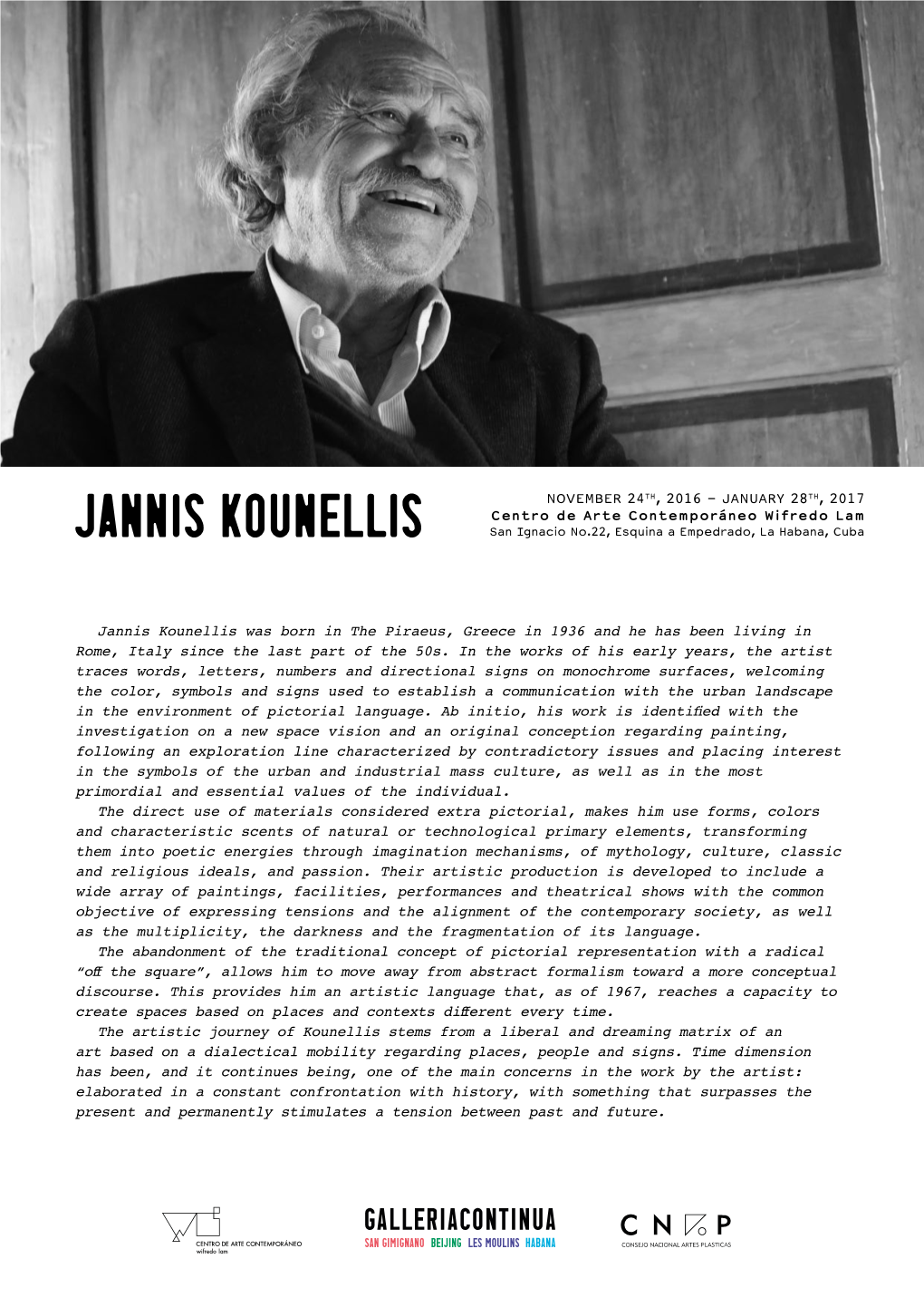 Jannis Kounellis Was Born in the Piraeus, Greece in 1936 and He Has Been Living in Rome, Italy Since the Last Part of the 50S