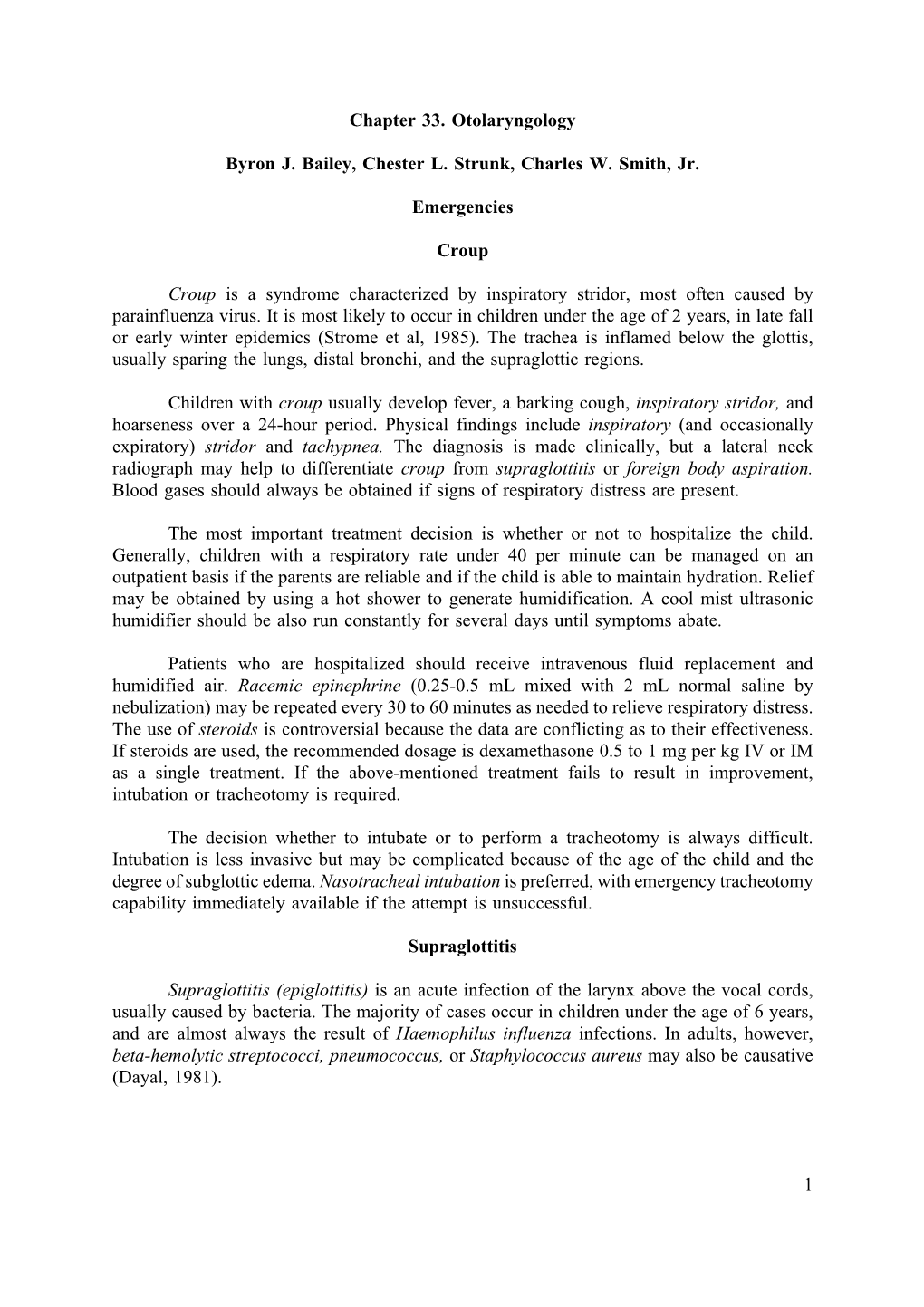 1 Chapter 33. Otolaryngology Byron J. Bailey, Chester L. Strunk, Charles W. Smith, Jr. Emergencies Croup Croup Is a Syndrome