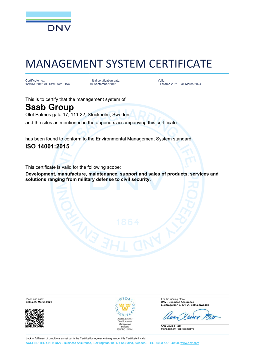 Saab Group Olof Palmes Gata 17, 111 22, Stockholm, Sweden and the Sites As Mentioned in the Appendix Accompanying This Certificate