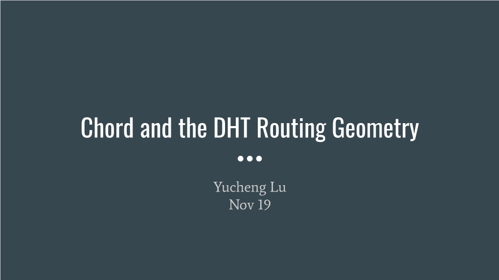 Chord and the DHT Routing Geometry