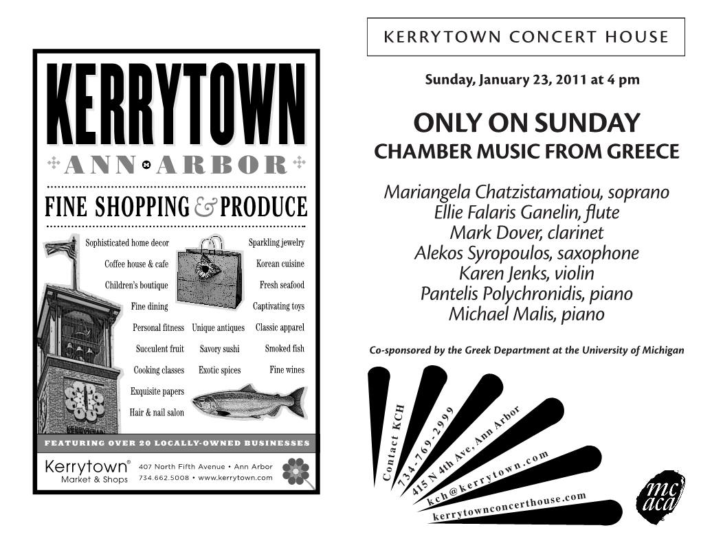 Only on Sunday KERRYTOWN� � Chamber Music from Greece KERRYTOWNA N N a R B O R Mariangela Chatzistamatiou, Soprano FINE SHOPPING& PRODUCE Ellie Falaris Ganelin, Flute