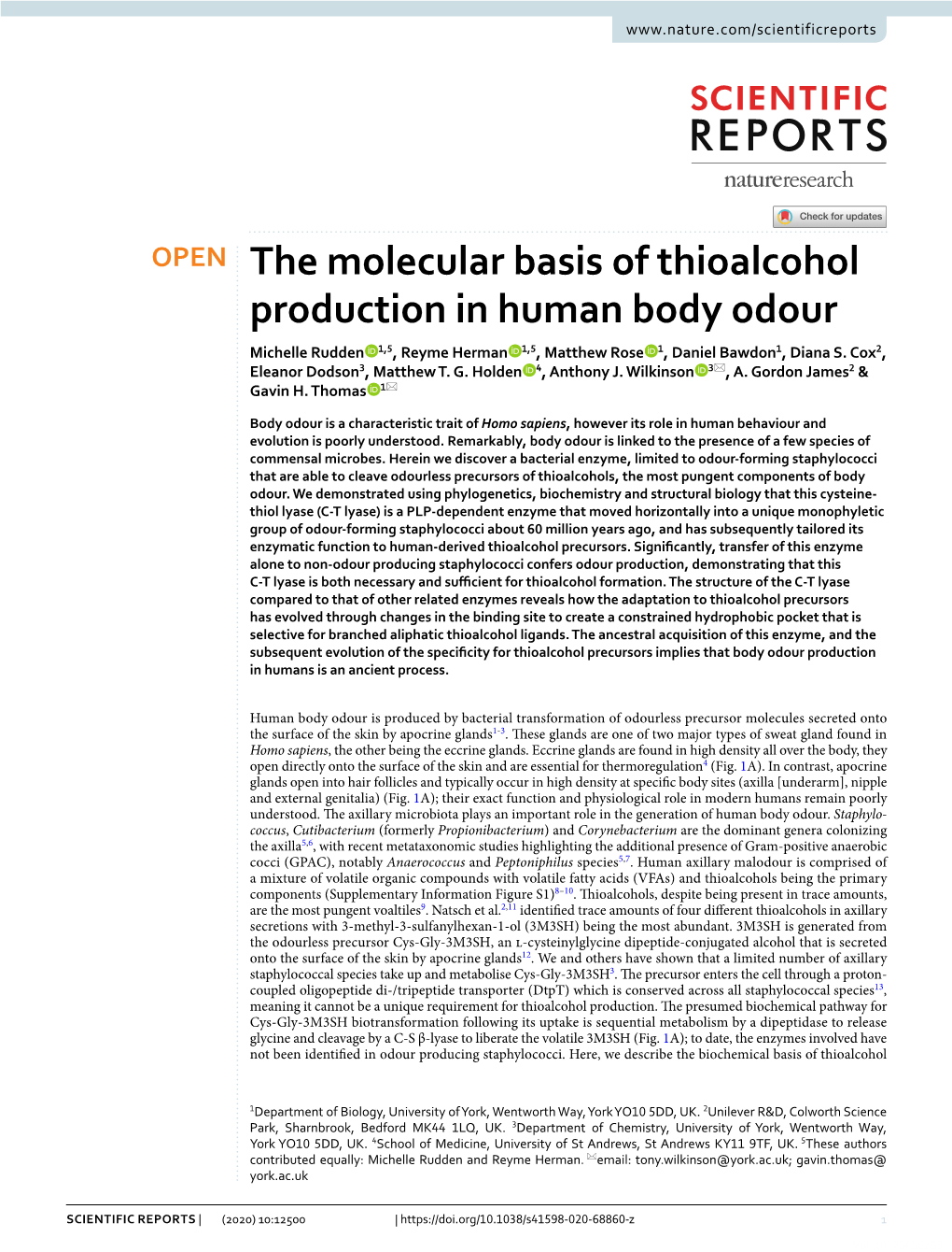 The Molecular Basis of Thioalcohol Production in Human Body Odour Michelle Rudden 1,5, Reyme Herman 1,5, Matthew Rose 1, Daniel Bawdon1, Diana S