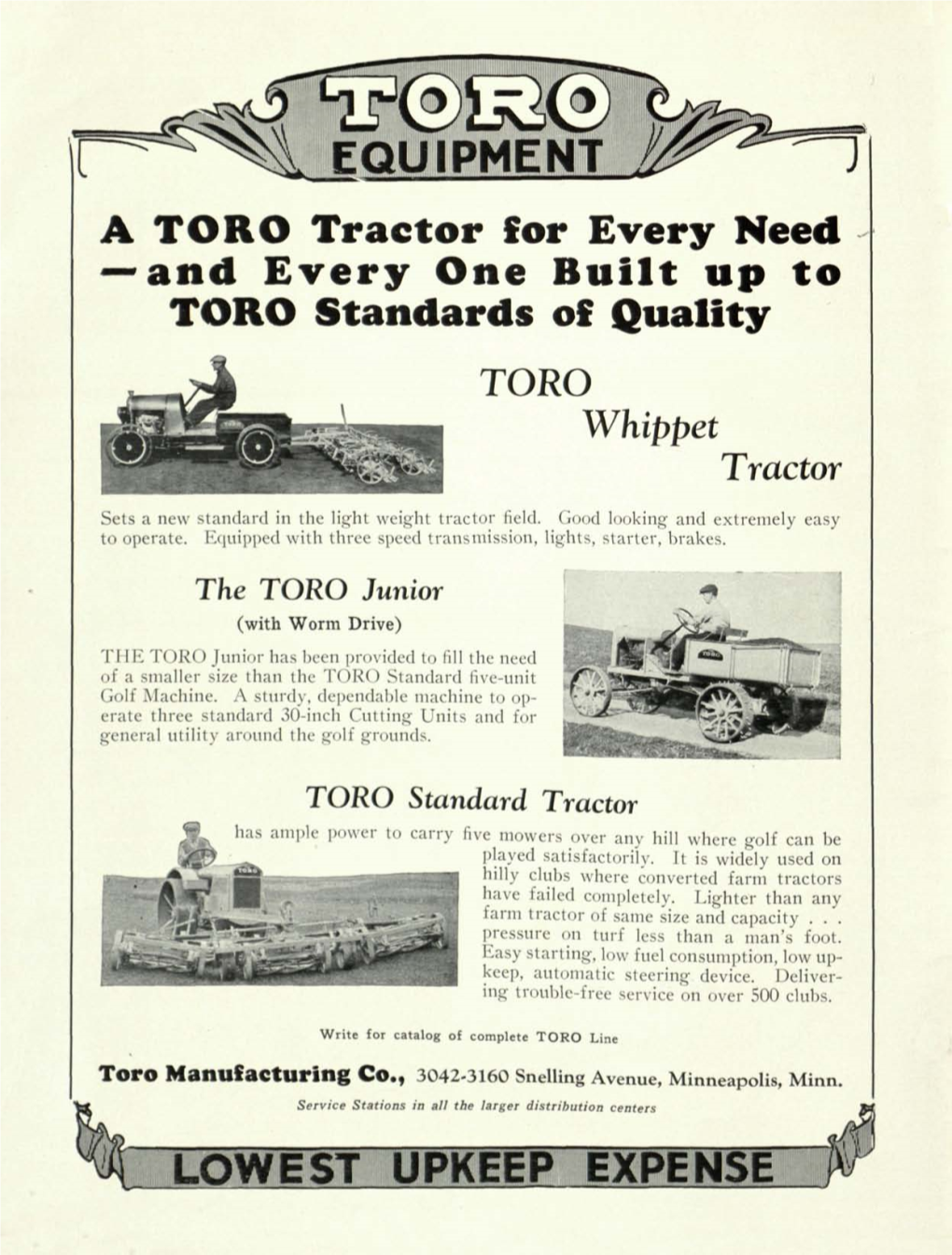 A TORO Tractor for Every Need — and Every One Built up to TORO Standards of Quality TORO Whippet Tractor Sets a New Standard in the Light Weight Tractor Field