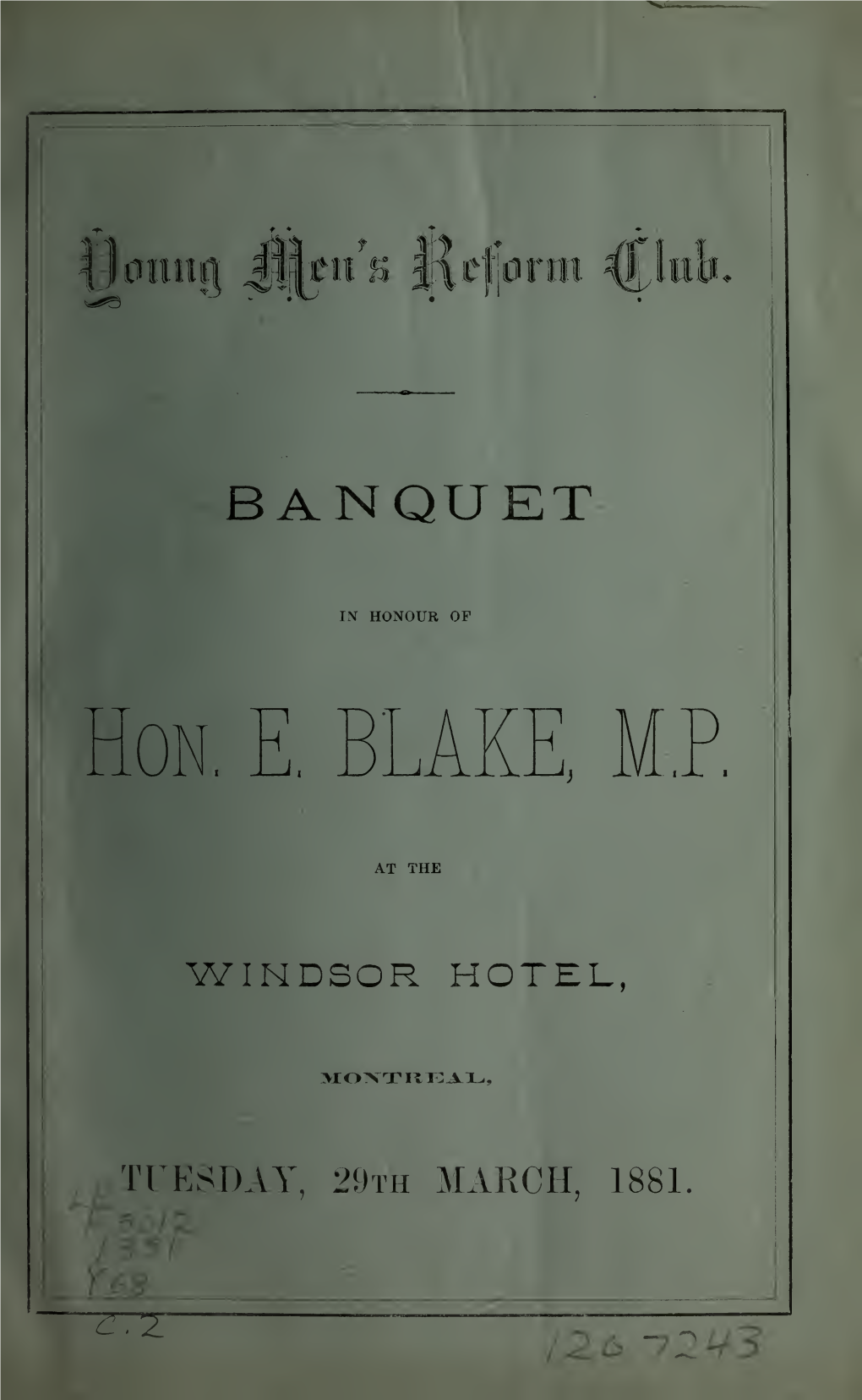 Banquet in Honour of Hon. E. Blake, M.P. at the Windsor Hotel, Montreal