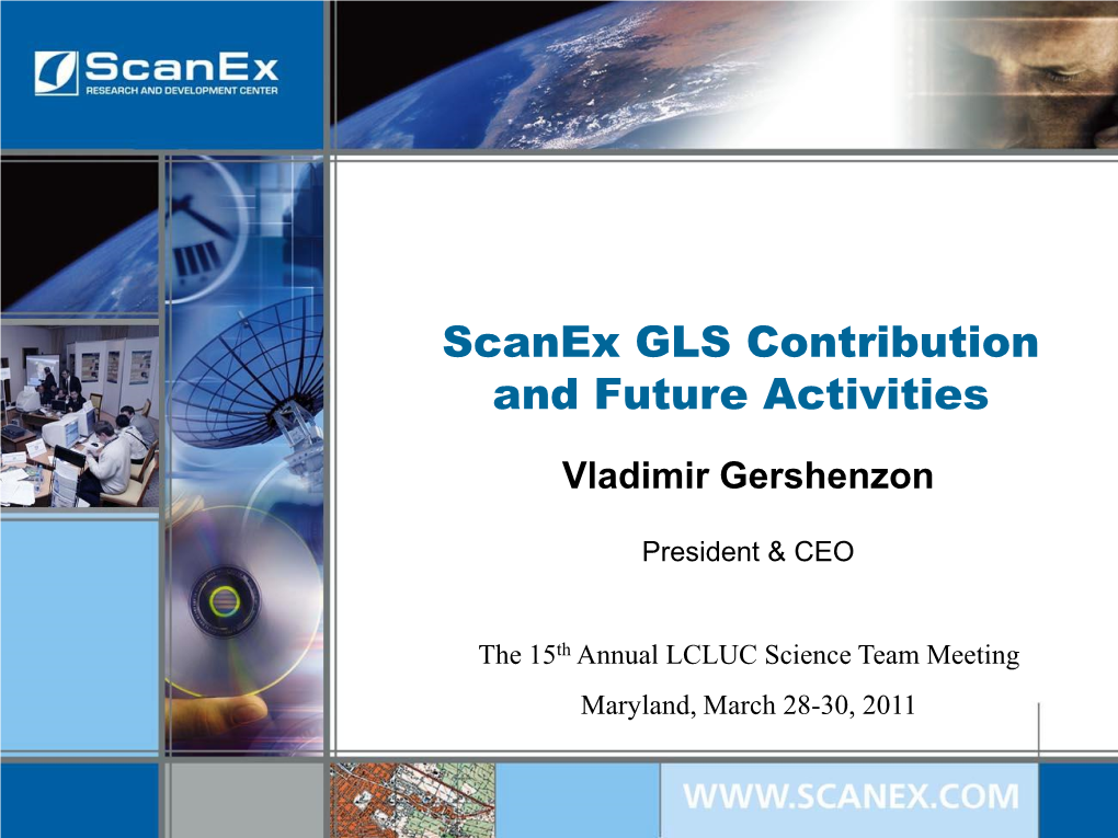 Scanex GLS Contribution and Future Activities Vladimir Gershenzon