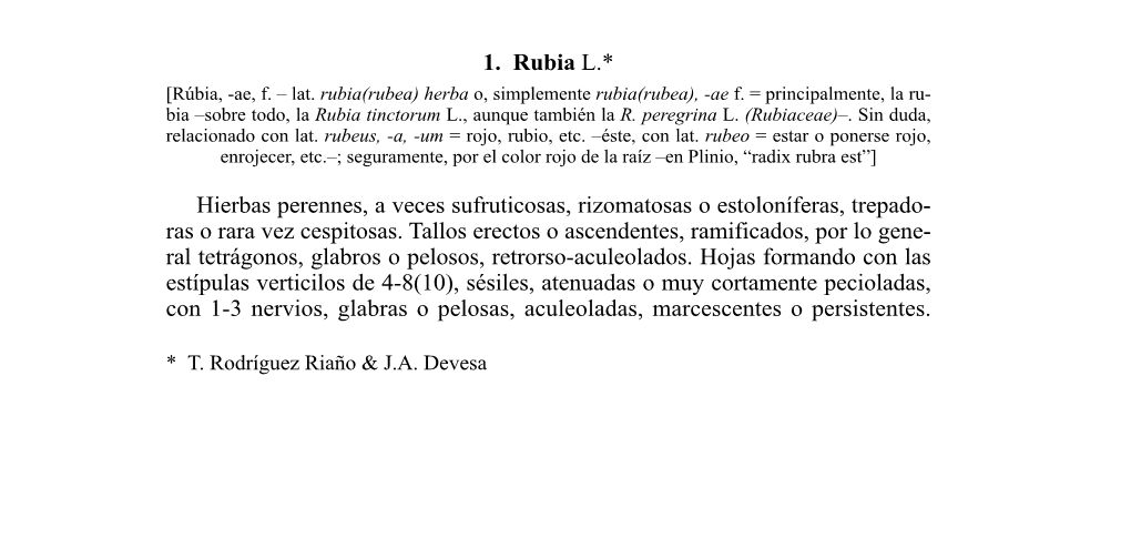 Rubia Tinctorum L., Aunque También La R