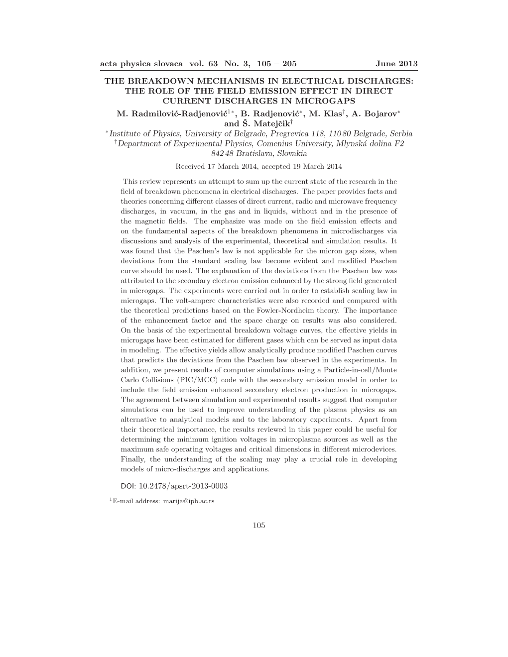 Acta Physica Slovaca Vol. 63 No. 3, 105 – 205 June 2013 the BREAKDOWN MECHANISMS in ELECTRICAL DISCHARGES: the ROLE of THE