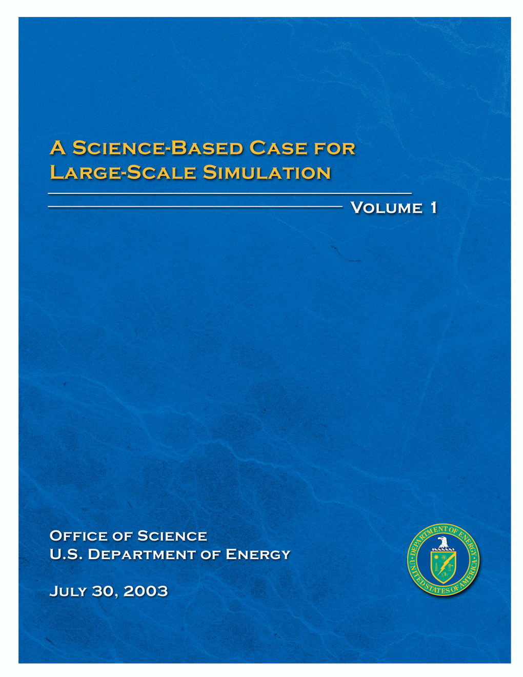 A Science-Based Case for Large-Scale Simulation