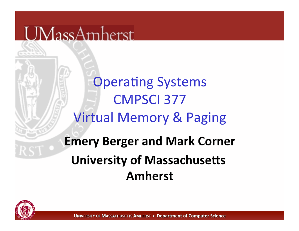 Opera`Ng Systems CMPSCI 377 Virtual Memory & Paging