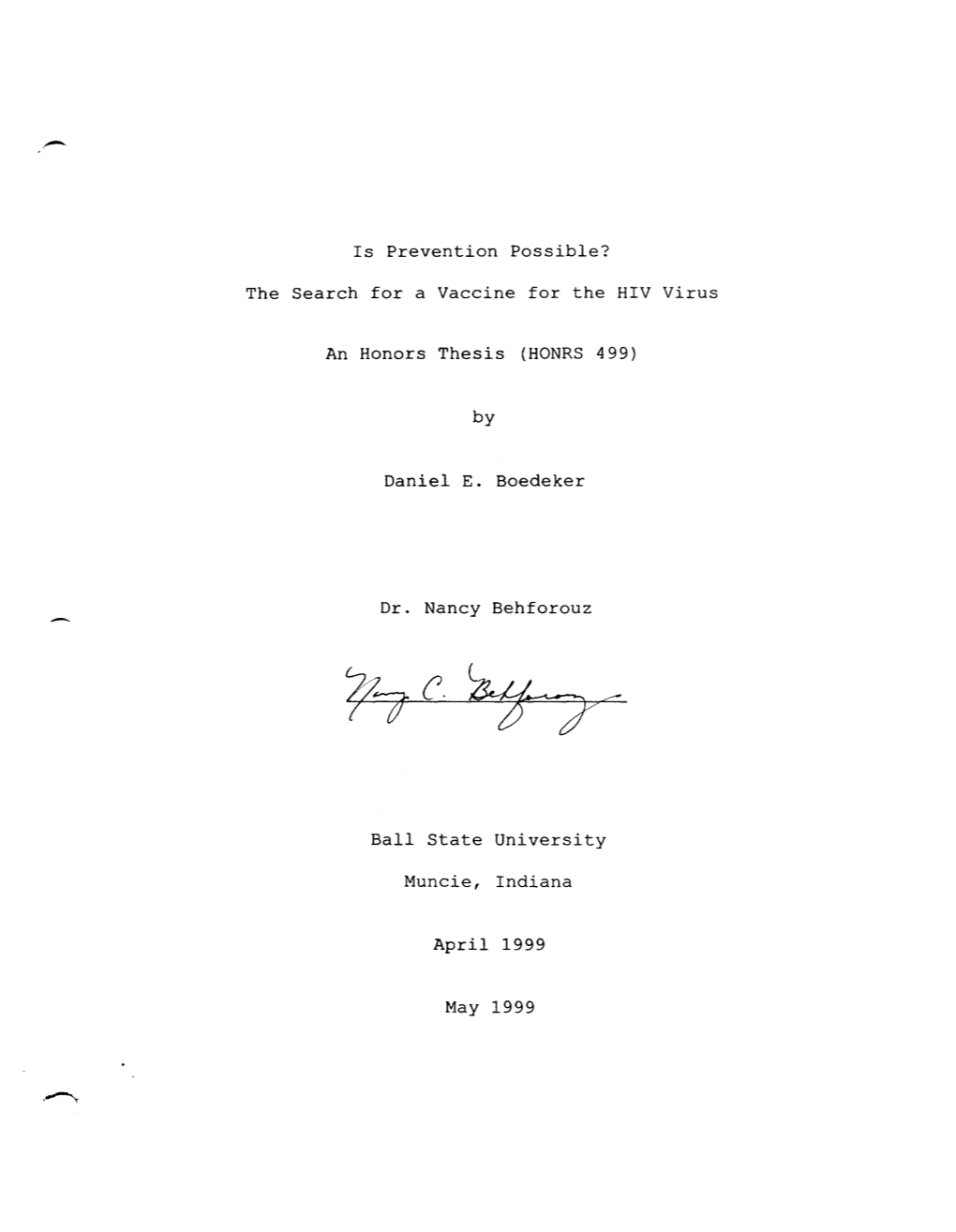 Is Prevention Possible? the Search for a Vaccine for the HIV Virus an Honors Thesis (HONRS 499) by Daniel E. Boedeker Dr. Nancy