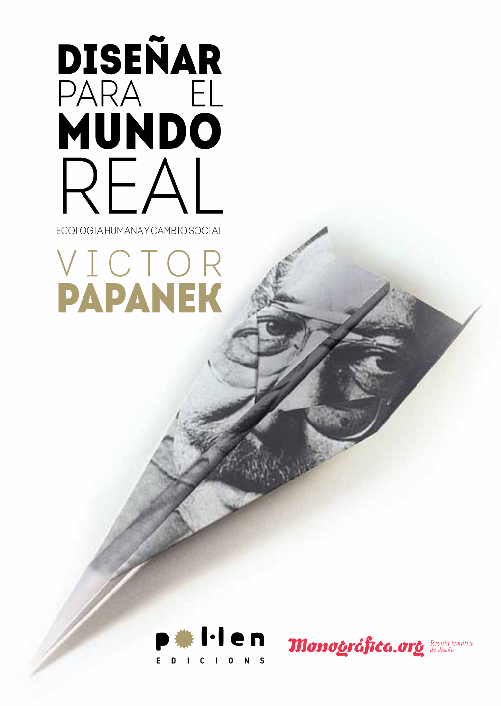 Papanek, "Diseñar Para El Mundo Real"