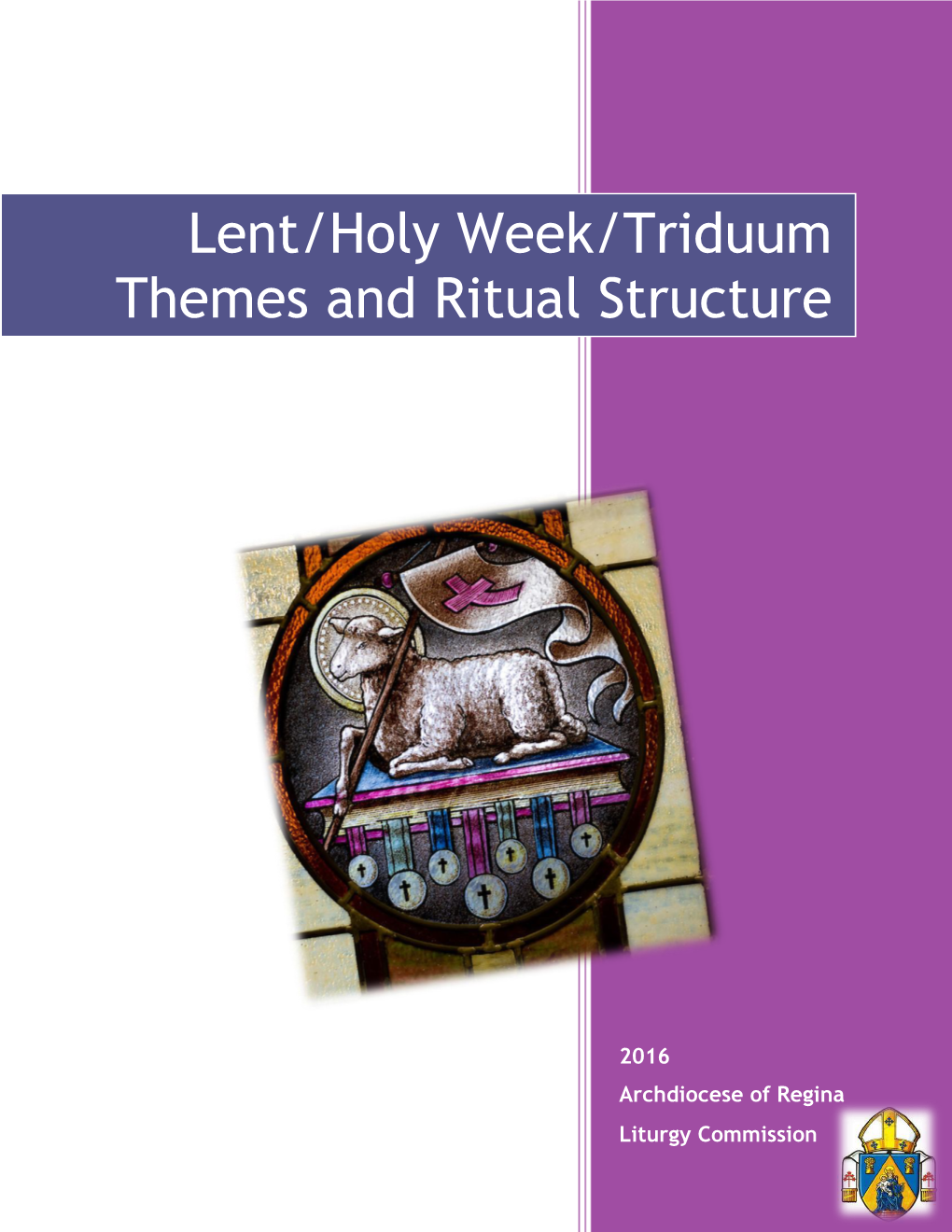 Lent/Holy Week/Triduum Themes and Ritual Structure