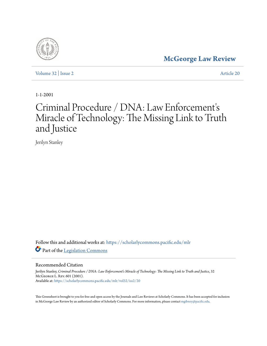 Criminal Procedure / DNA: Law Enforcement's Miracle of Technology: the Im Ssing Link to Truth and Justice Jerilyn Stanley