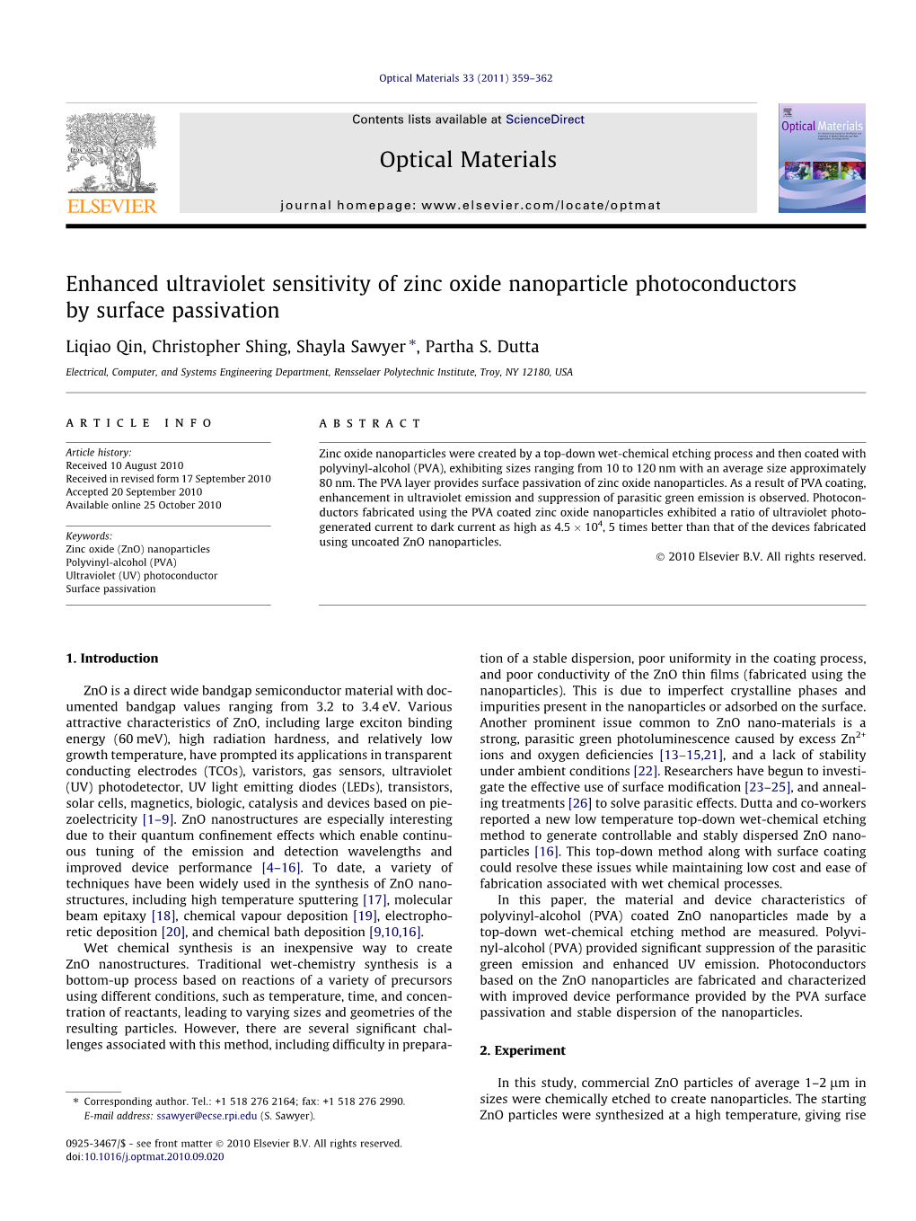 Enhanced Ultraviolet Sensitivity of Zinc Oxide Nanoparticle Photoconductors by Surface Passivation ⇑ Liqiao Qin, Christopher Shing, Shayla Sawyer , Partha S