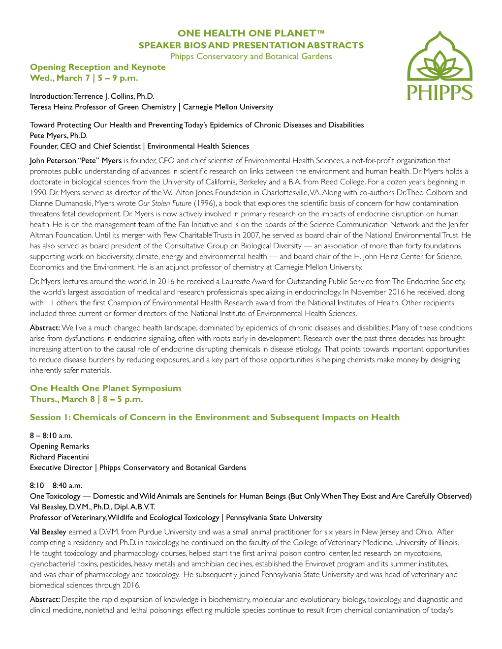 ONE HEALTH ONE PLANET™ SPEAKER BIOS and PRESENTATION ABSTRACTS Phipps Conservatory and Botanical Gardens Opening Reception and Keynote Wed., March 7 | 5 – 9 P.M
