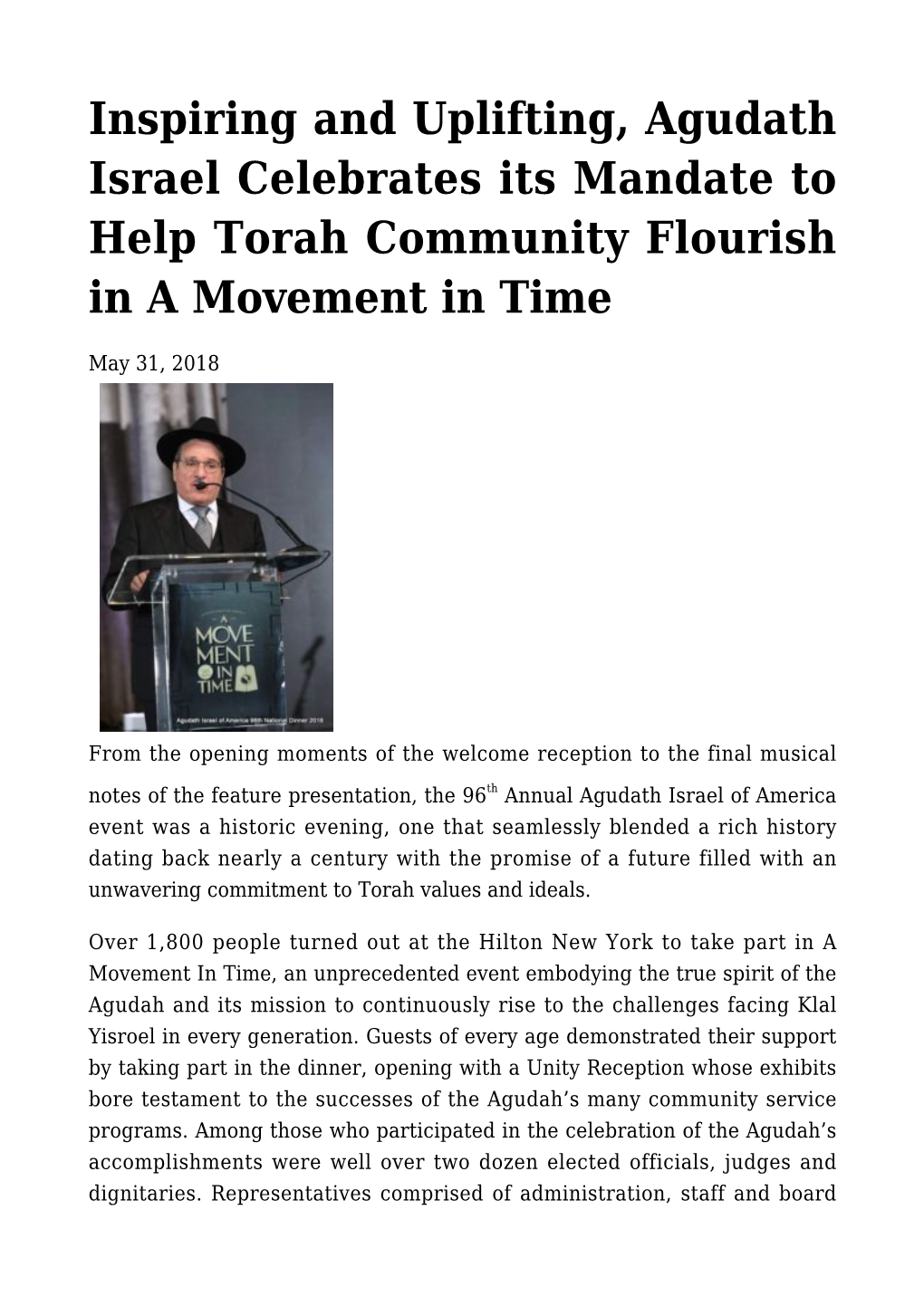 Inspiring and Uplifting, Agudath Israel Celebrates Its Mandate to Help Torah Community Flourish in a Movement in Time
