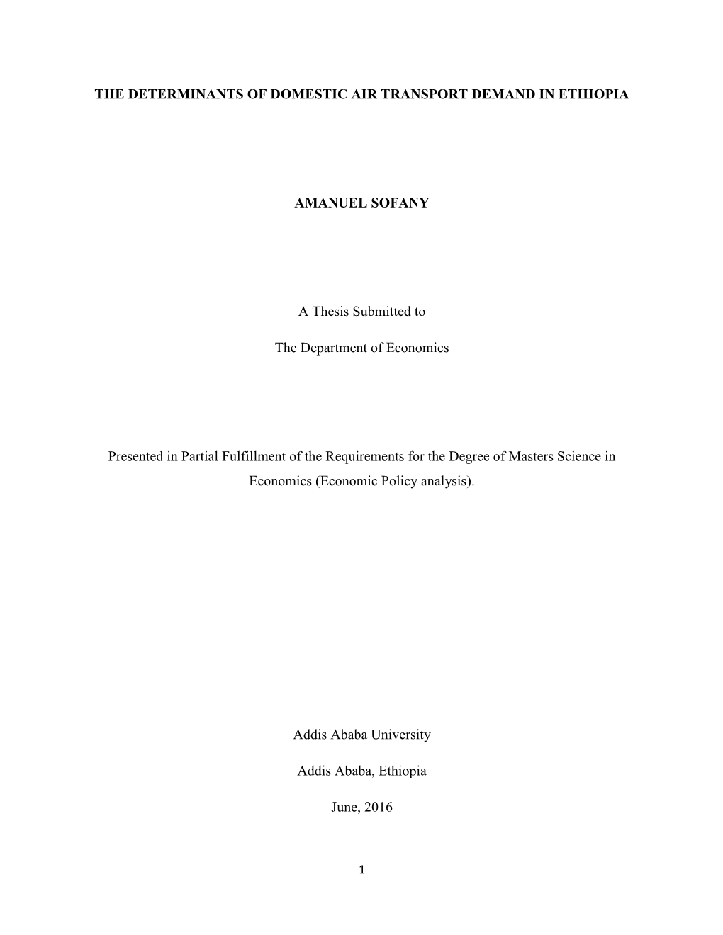 THE DETERMINANTS of DOMESTIC AIR TRANSPORT DEMAND in ETHIOPIA AMANUEL SOFANY a Thesis Submitted to the Department of Economics P