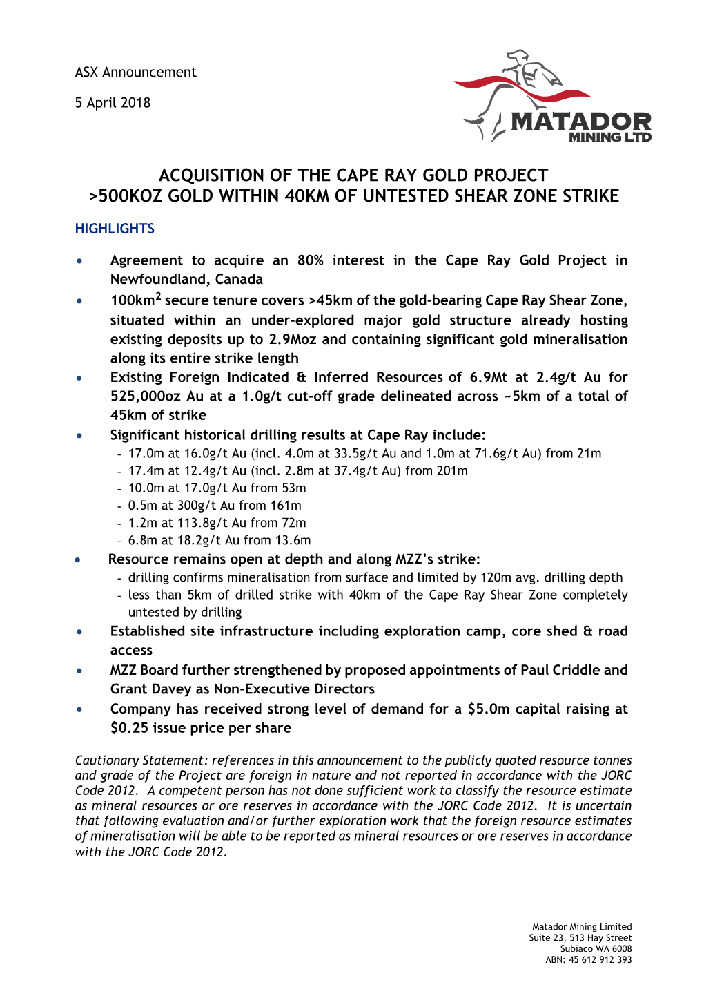 ACQUISITION of the CAPE RAY GOLD PROJECT &gt;500KOZ GOLD