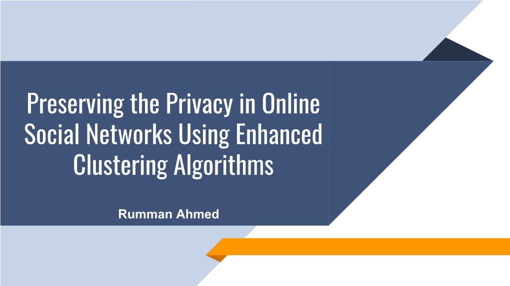 Preserving the Privacy in Online Social Networks Using Enhanced Clustering Algorithms