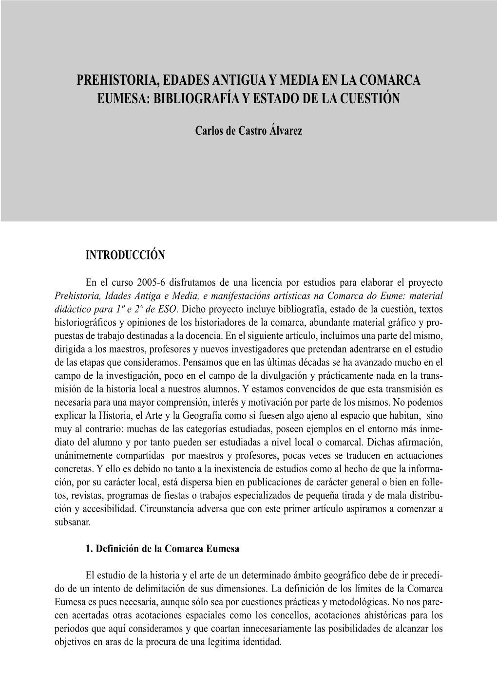 Prehistoria, Edades Antigua Y Media En La Comarca Eumesa: Bibliografía Y Estado De La Cuestión