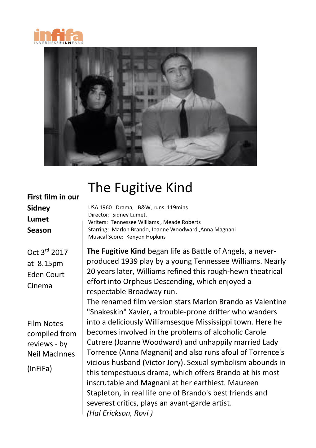 The Fugitive Kind First Film in Our Sidney USA 1960 Drama, B&W, Runs 119Mins Director: Sidney Lumet