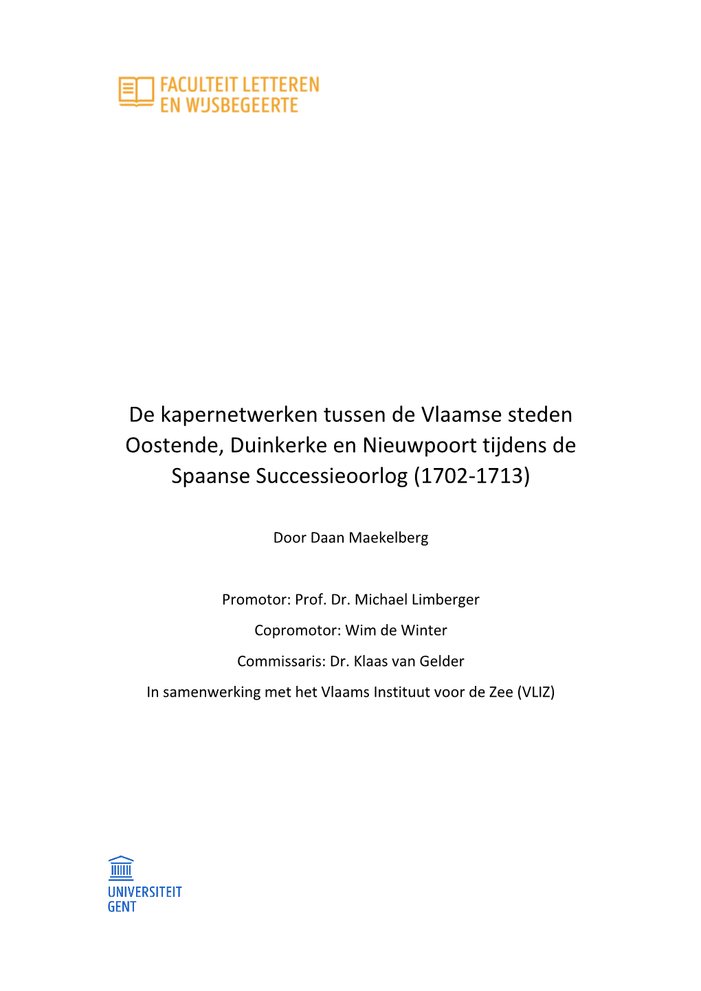 De Kapernetwerken Tussen De Vlaamse Steden Oostende, Duinkerke En Nieuwpoort Tijdens De Spaanse Successieoorlog (1702-1713)