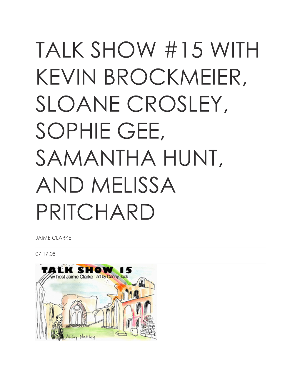 Talk Show #15 with Kevin Brockmeier, Sloane Crosley, Sophie Gee, Samantha Hunt, and Melissa Pritchard